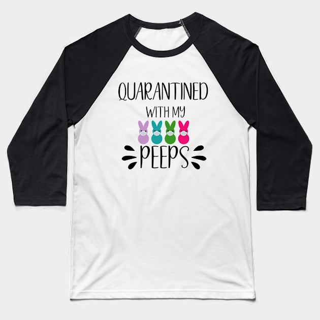 Quarantined with My Peeps T-Shirt - Easter 2020 Baseball T-Shirt by SrboShop